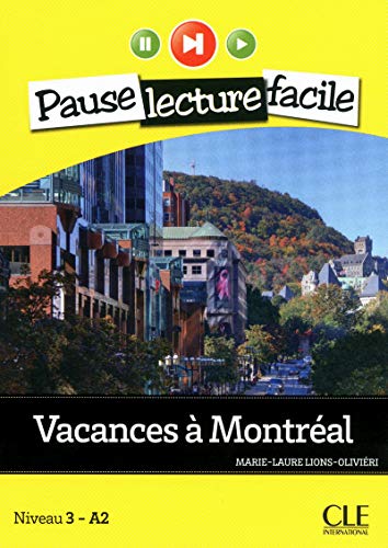 Vacances à Montréal - Niveau 3 (A2) - Pause lecture facile - Livre + CD