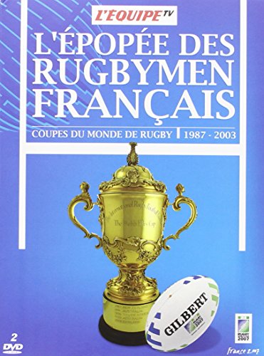 L'épopée des rugbymen français : Coupes du monde de rugby, 1987-2003
