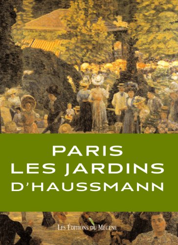 Paris les Jardins d'Haussmann