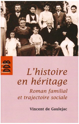 L'histoire en héritage: Roman familial et trajectoire sociale