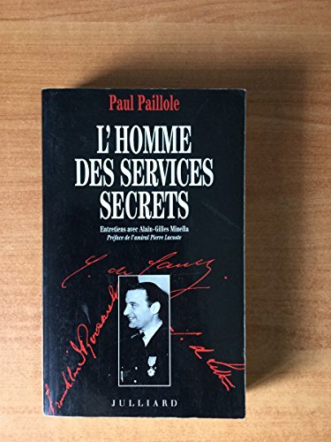 Paul Paillole : L'homme des services secrets. Entretiens avec Alain-Gilles Minella