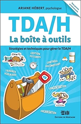 TDA/H - La boîte à outils - Stratégies et techniques pour gérer le TDA/H