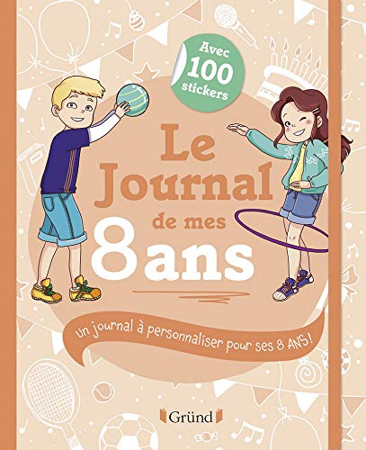 Le Journal de mes 8 ans – Journal intime avec stickers, intercalaires et pochettes – À partir de 8 ans
