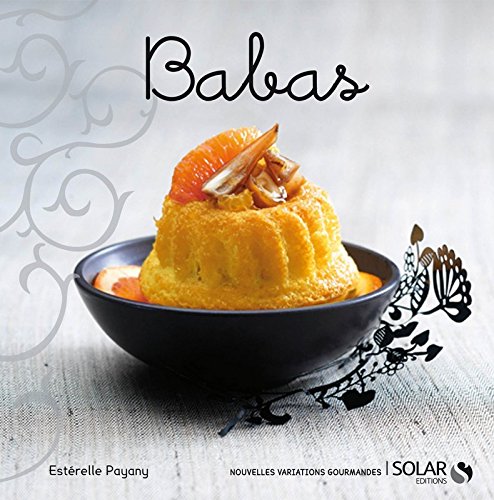 Babas - Nouvelles variations gourmandes