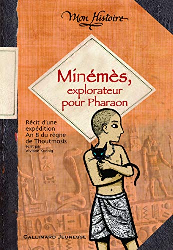 Minémès, explorateur pour Pharaon: Récit d'une expédition, an 8 du règne de Thoutmosis