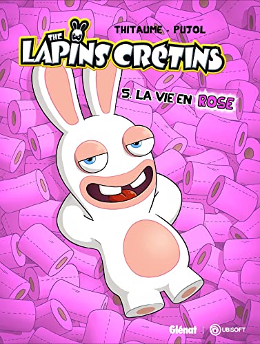 The Lapins Crétins - Tome 05: La vie en rose
