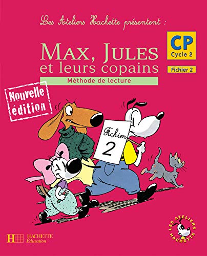 Les Ateliers Hachette Max, Jules et leurs copains CP - Fichier de l'élève 2 - Ed.2006