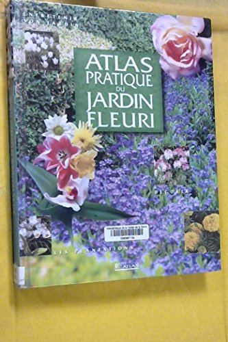 Atlas pratique du jardin fleuri
