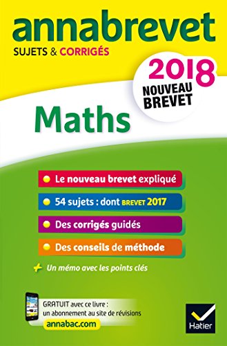 Annales Annabrevet 2018 Maths 3e: sujets et corrigés, nouveau brevet