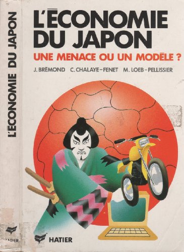 ECONOMIE DU JAPON. Une menace ou un modèle ? 3ème édition 1992