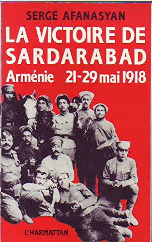 La victoire de Sardarabad Arménie, 21-29 Mai 1918