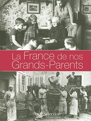 LA FRANCE DE NOS GRANDS PARENTS