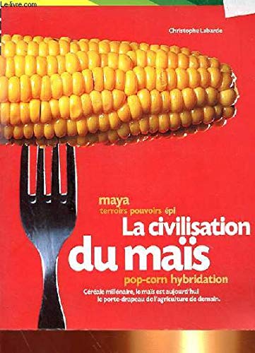 La Civilisation du maïs