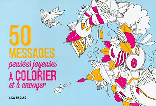 50 messages pensées joyeuses à colorier et à envoyer
