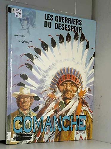 Comanche, tome 2 : Les Guerriers du désespoir