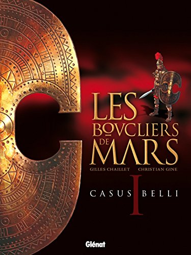 Les Boucliers de Mars - Tome 01: Casus Belli