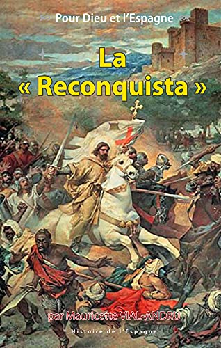 Pour Dieu et l´Espagne, La « Reconquista »
