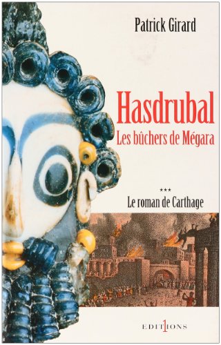 Le roman de Carthage t.3 : Hasdrubal, les bûchers de Mégara
