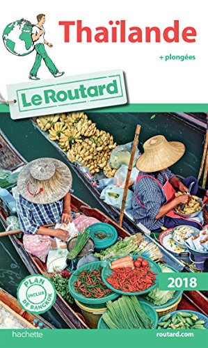 Guide du Routard Thaïlande 2018: + plongées