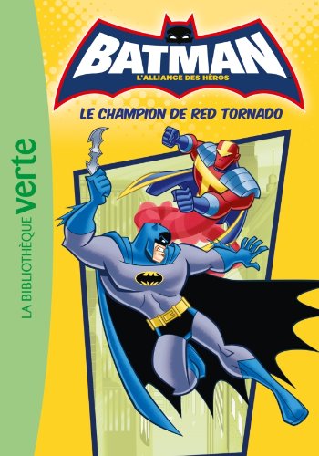 BATMAN 05 - Le champion de Red Tornado