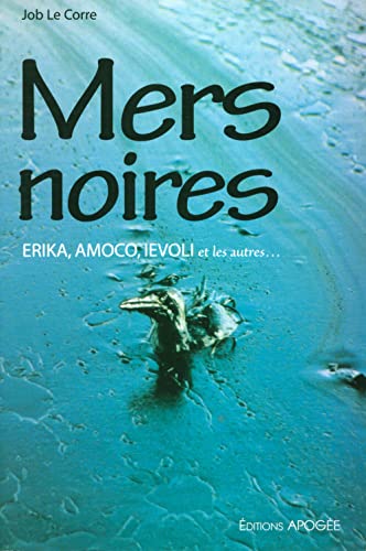 Mers noires : Erika, Amoco, Levoli et les autres