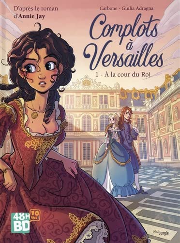 Complots à Versailles - Tome 1 À la cour du Roi
