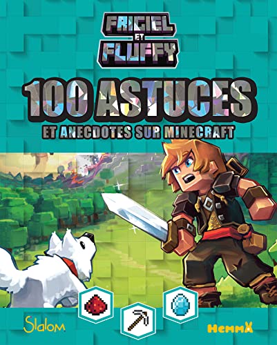 Frigiel et Fluffy, 100 astuces et anecdotes sur Minecraft