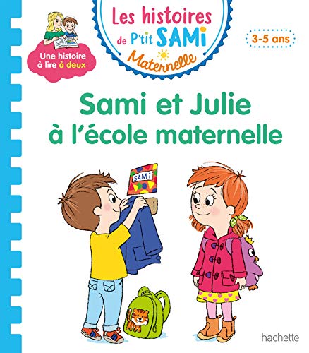 Les histoires de P'tit Sami Maternelle (3-5 ans) : Sami et Julie à l'école maternelle