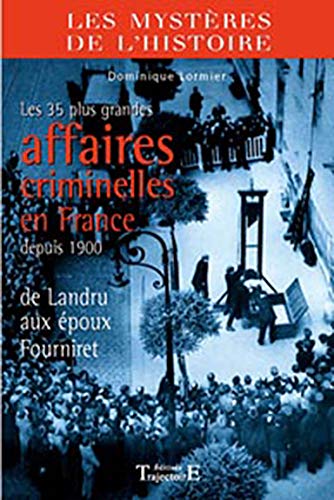 35 grandes affaires criminelles en France depuis 1900