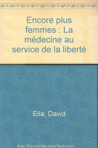 Encore plus de femme: La médecine au service de la liberté
