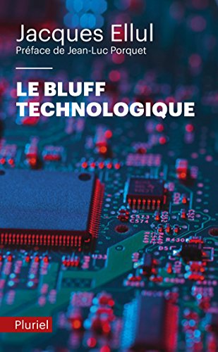 Le bluff technologique: Préface de Jean-Luc Porquet