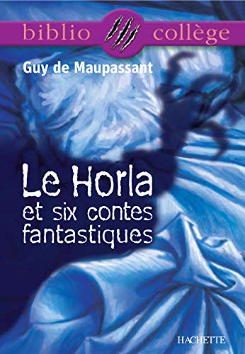 "Le Horla" et six contes fantastiques