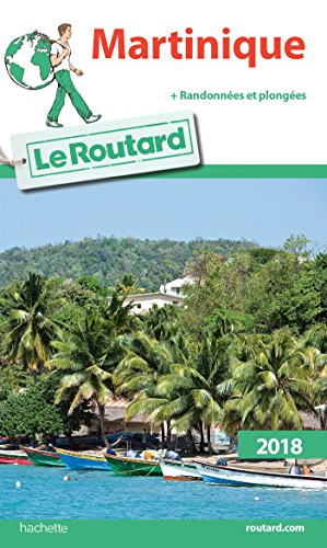 Guide du Routard Martinique 2018: + rando et plongées