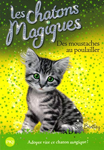 Les chatons magiques - tome 17 : Des moustaches au poulailler (17)