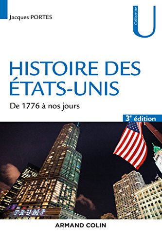 Histoire des Etats-Unis - 3e éd. - De 1776 à nos jours: de 1776 à nos jours