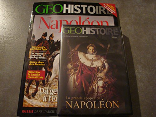 GEO HISTOIRE N°21 "NAPOLÉON : Du général conquérant à l'empereur en exil" + DVD "LA GRANDE ÉPOPÉE DE NAPOLÉON"