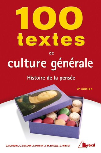100 TEXTES DE CULTURE GÉNÉRALE. Histoire de la pensée, 3ème édition