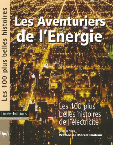 Les Aventuriers de l'Energie : Les 100 plus belles histoires de l'électricité