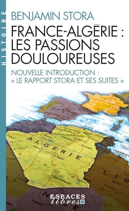 France-Algérie, les passions douloureuses: Nouvelle introduction : « Le rapport Stora et ses suites »