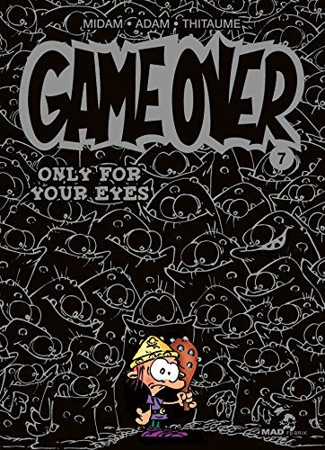 Game Over - Tome 07: Only for your eyes