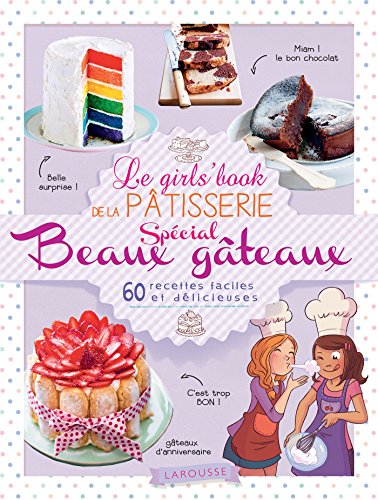 Le Girl's Book de la pâtisserie - spécial beaux gâteaux