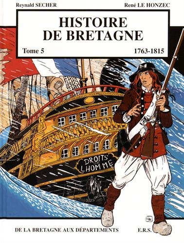 Histoire de Bretagne T5 11763 - 1815, de la Bretagne aux départements