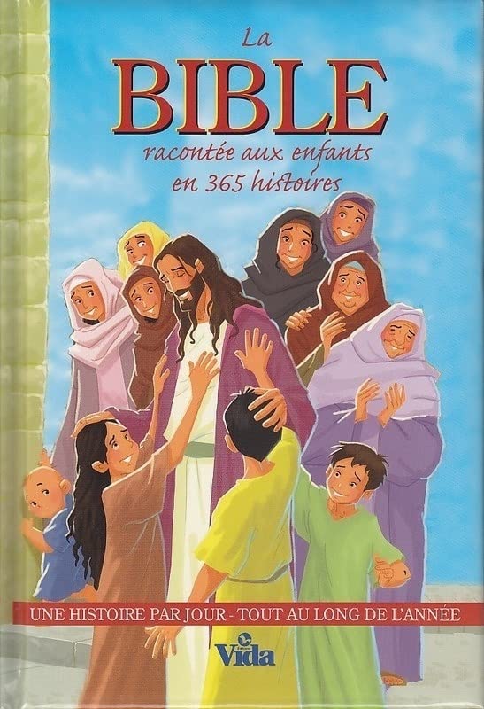 La Bible racontée aux enfants en 365 hisoires