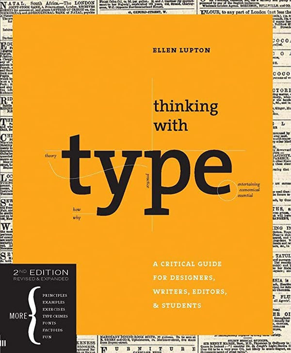 Thinking with Type: A Critical Guide for Designers, Writers, Editors, & Students.