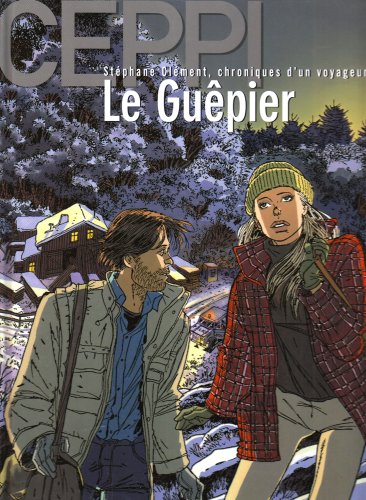Stéphane Clément, chroniques d'un voyageur tome 1 : Le guêpier