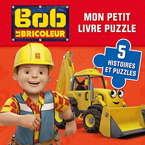 Bob le bricoleur - Mon petit livre puzzle