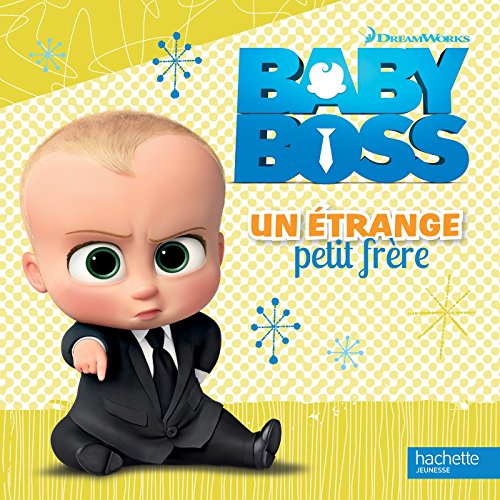 Baby Boss - Un étrange petit frère