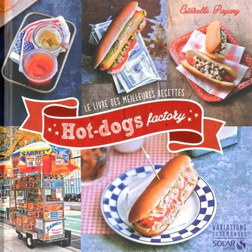 Hot-Dog factory - Variations gourmandes