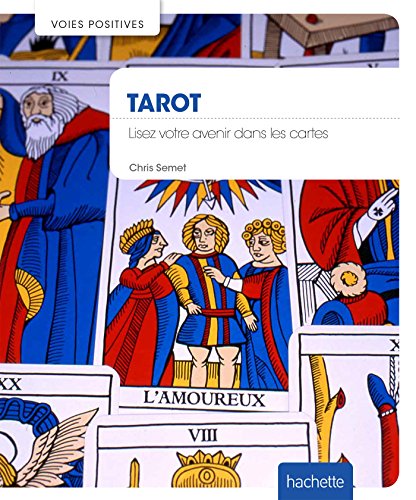 Tarot: Interprétez les cartes pour connaître votre avenir