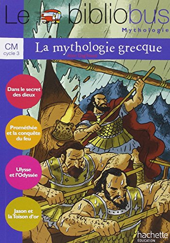Le Bibliobus N° 31 CM - La Mythologie grecque - Livre de l'élève - Ed.2010